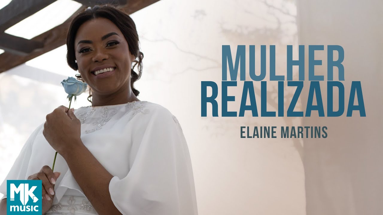 Mulher Realizada Confira O Novo Single De Elaine Martins Somos De Cristo 3722