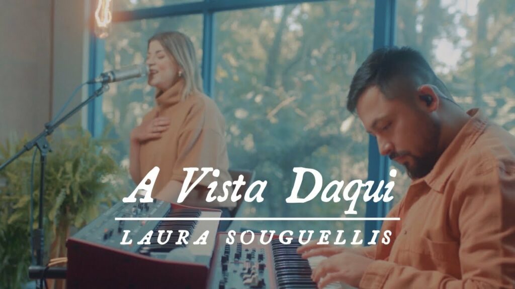 A Vista Daqui - Laura Souguellis / Reprodução YouTube