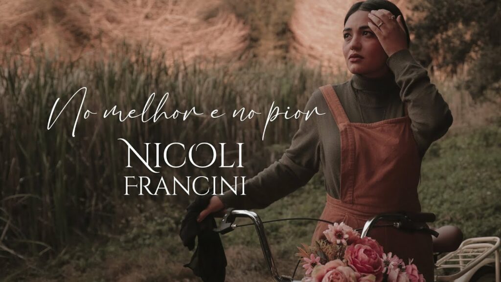 No Melhor e No Pior - Nicoli Francini / Reprodução YouTube