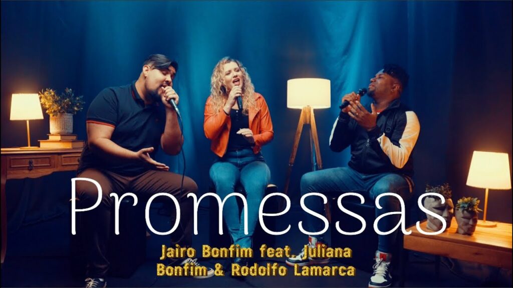 Promessas - Jairo Bonfim, Juliana Bonfim e Rodolfo Lamarca / Reprodução YouTube