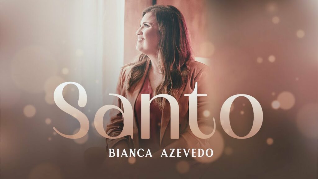 Santo - Bianca Azevedo / Reprodução YouTube