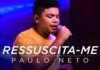 Ressuscita-me - Paulo Neto / Reprodução YouTube
