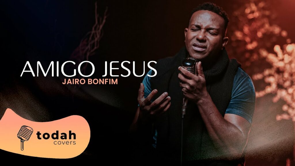 Amigo Jesus - Jairo Bonfim / Reprodução YouTube