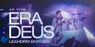 Era Deus - Leandro Borges / Reprodução YouTube